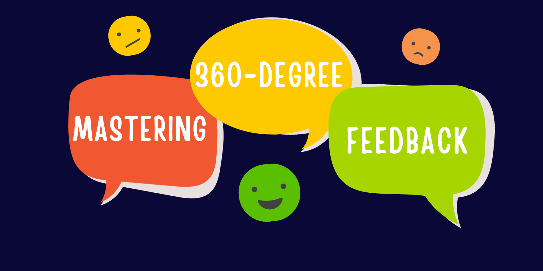 Mastering the Art of Constructive Feedback A Guide for 360-Degree Assessments